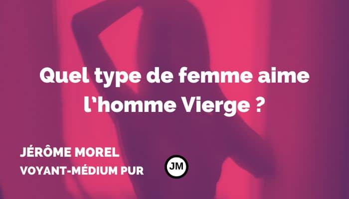 Quel type de femme aime l'homme Vierge ?