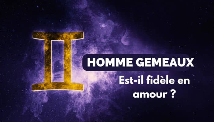 l'homme gémeaux est il fidèle en amour ?