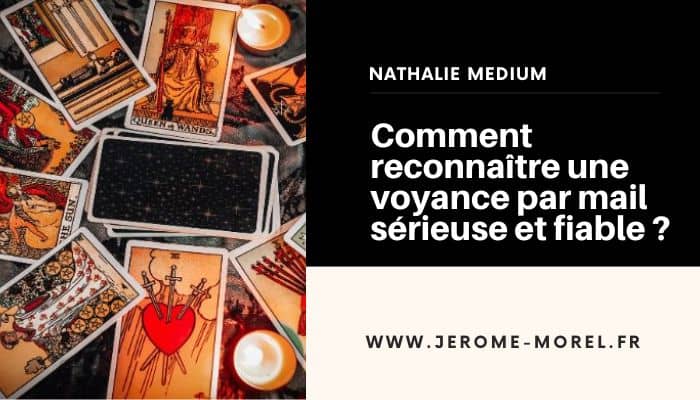 Comment reconnaître une voyance par mail sérieuse et fiable. Les conseils de Jérôme Morel voyant et médium pur indépendant depuis 2011.